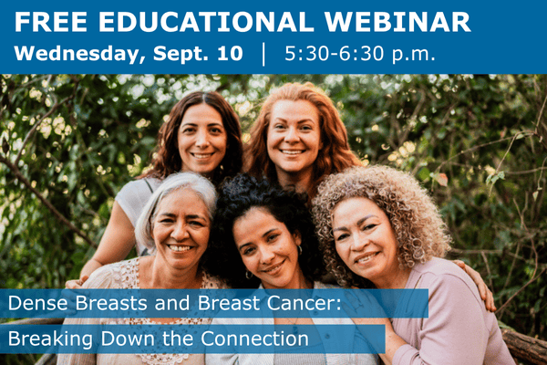 Free Educational Webinar: Dense Breasts and Breast Cancer: Breaking Down the Connection