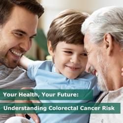 Free Educational Webinar: Know Your Risk, Take Control -- Colorectal Cancer and Genetics