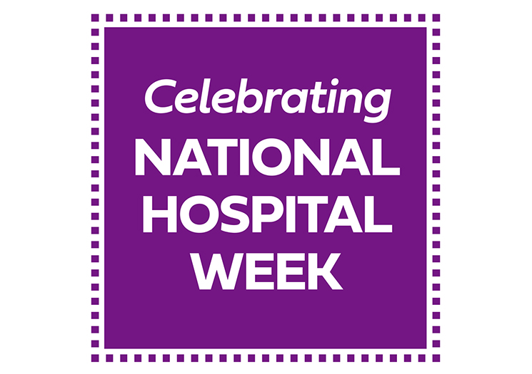 Celebrating National Hospital Week